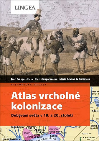 Atlas vrcholné kolonizace: Dobývání světa v 19. a 20. století