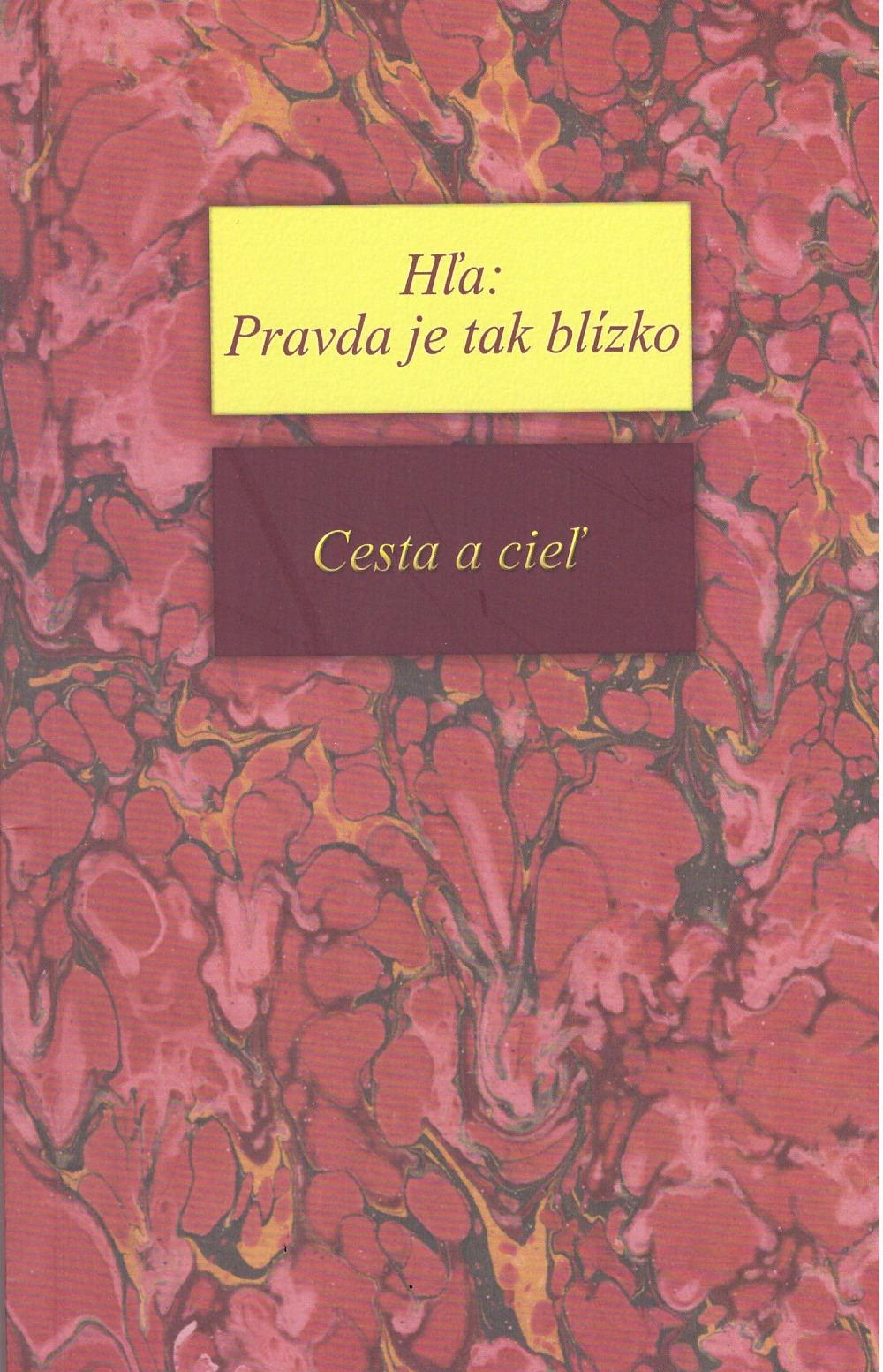 Hľa: Pravda je tak blízko, Cesta a cieľ, 1. zväzok