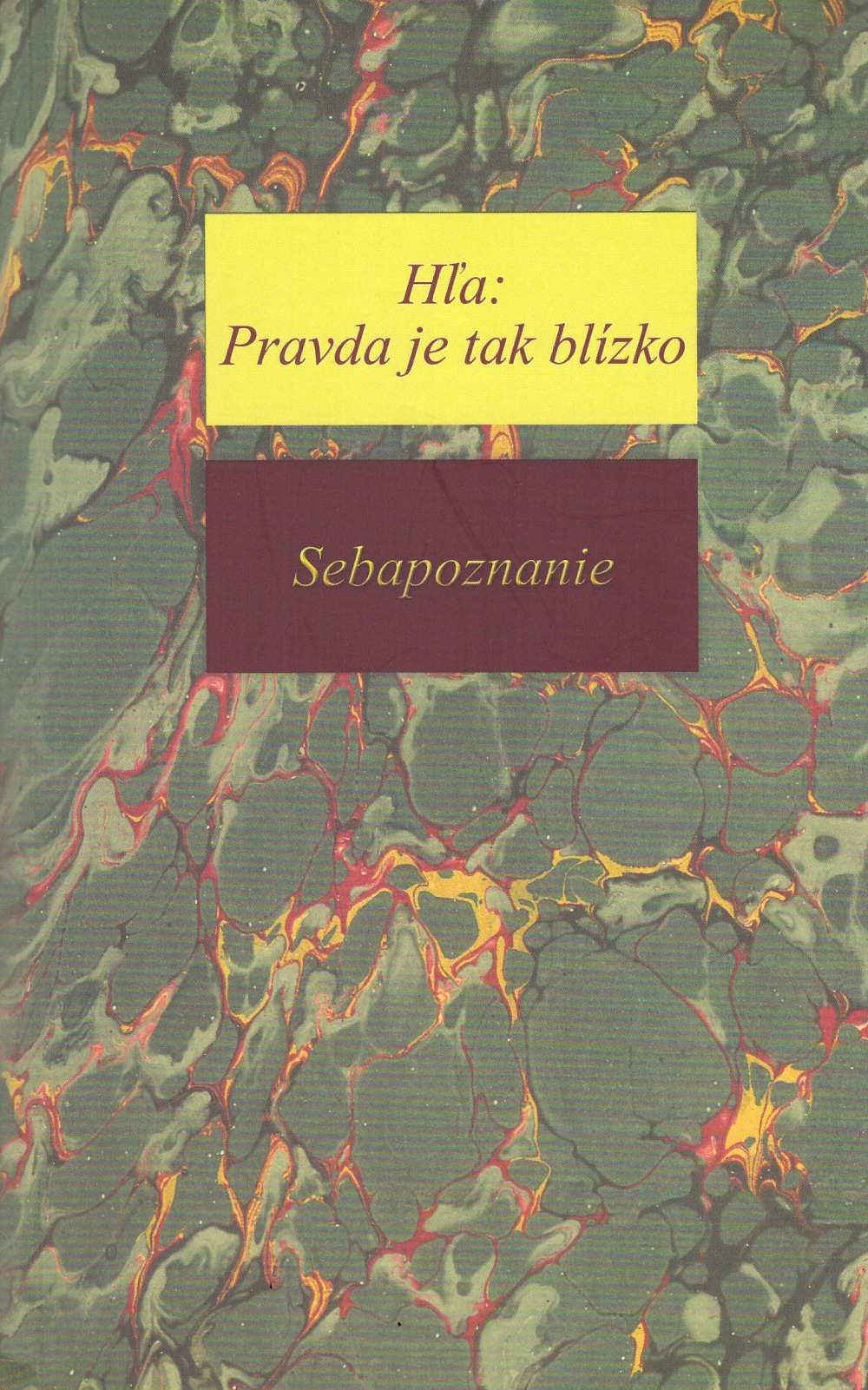 Hľa: Pravda je tak blízko. Sebapoznanie, 2. zväzok