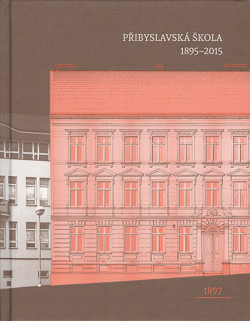 Přibyslavská škola : 1895-2015