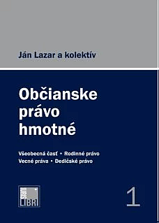 Občianske právo hmotné 1: Všeobecná časť - Rodinné právo - Vecné práva - Dedičské právo