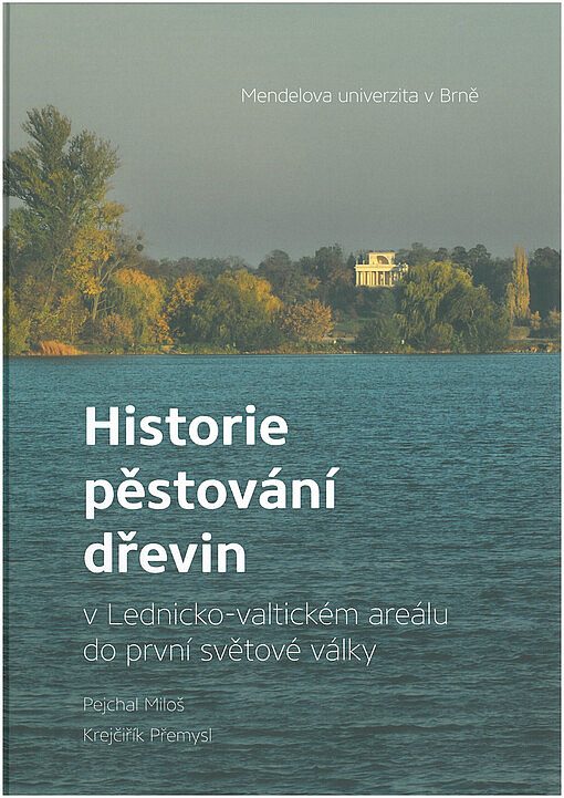 Historie pěstování dřevin v Lednicko-valtickém areálu do první světové války