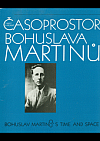 (Nejen) evropský časoprostor Bohuslava Martinů
