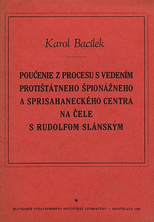 Poučenie z procesu s vedením protištátneho špionážneho a sprisahaneckého centra na čele s Rudolfom Slánským