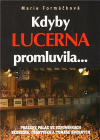 Kdyby Lucerna promluvila...