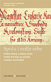 Spolu i vedle sebe: České stavy a stavy zemí České koruny na prahu raného novověku