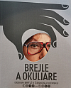 Brejle a okuliare: Design brýlí v Československu 1918-1992