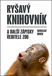 Ryšavý knihovník a další zápisky ředitele zoo