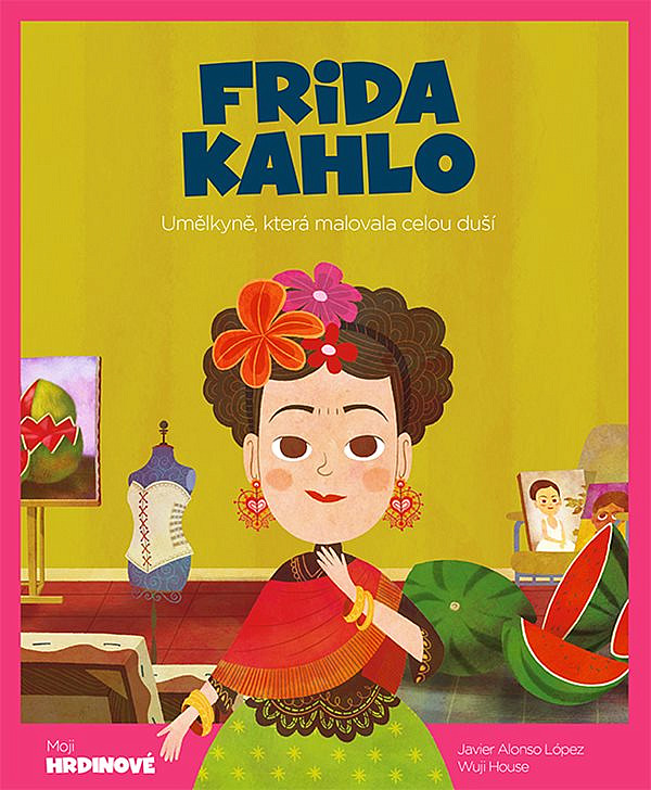 Frida Kahlo: Umělkyně, která malovala celou duší