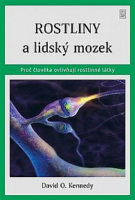 Rostliny a lidský mozek: Proč člověka ovlivňují rostlinné látky