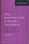 Vývoj priemyselnej výroby na Slovensku v prvej polovici XIX. storočia