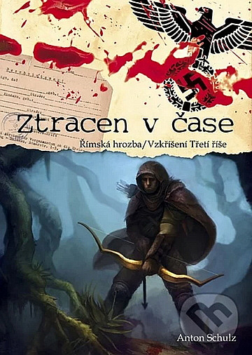 Ztracen v čase: Římská hrozba / Vzkříšení Třetí říše