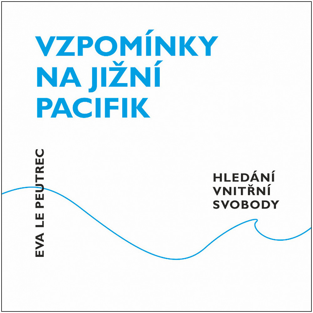 Vzpomínky na jižní Pacifik - Hledání vnitřní svobody