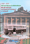 Od omnibusu k elektrobusu: 85 let městské autobusové dopravy v Ostravě - 1930-2015