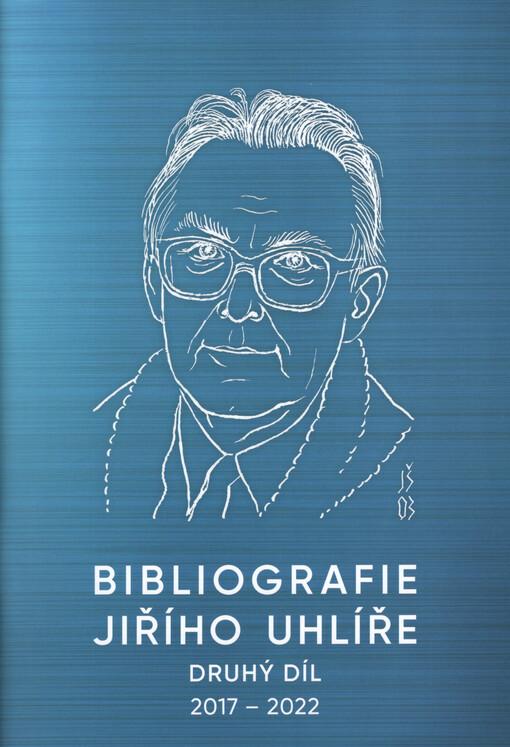 Bibliografie Jiřího Uhlíře, druhý díl, 1. 7. 2017 - 1. 7. 2022