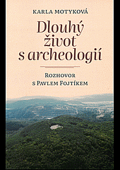 Dlouhý život s archeologií