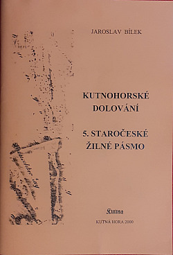 Kutnohorské dolování. 5. Staročeské žilné pásmo