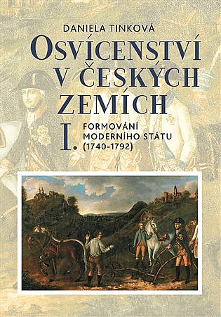 Osvícenství v českých zemích. I., Formování moderního státu (1740–1792)