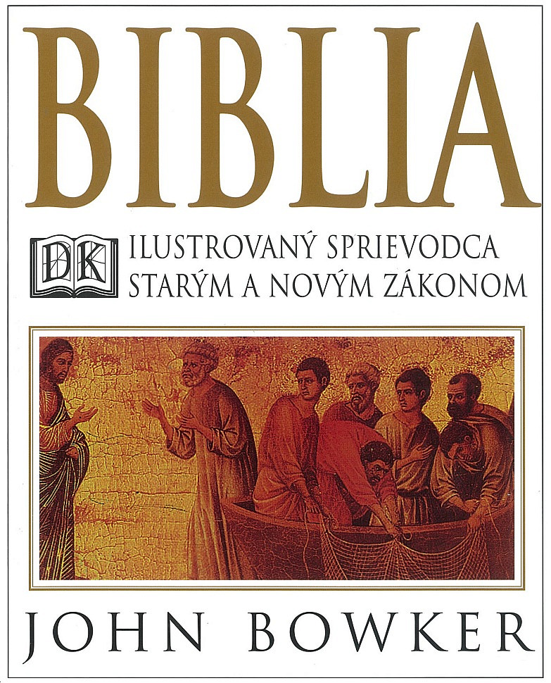 Biblia: Ilustrovaný sprievodca Starým a Novým zákonom