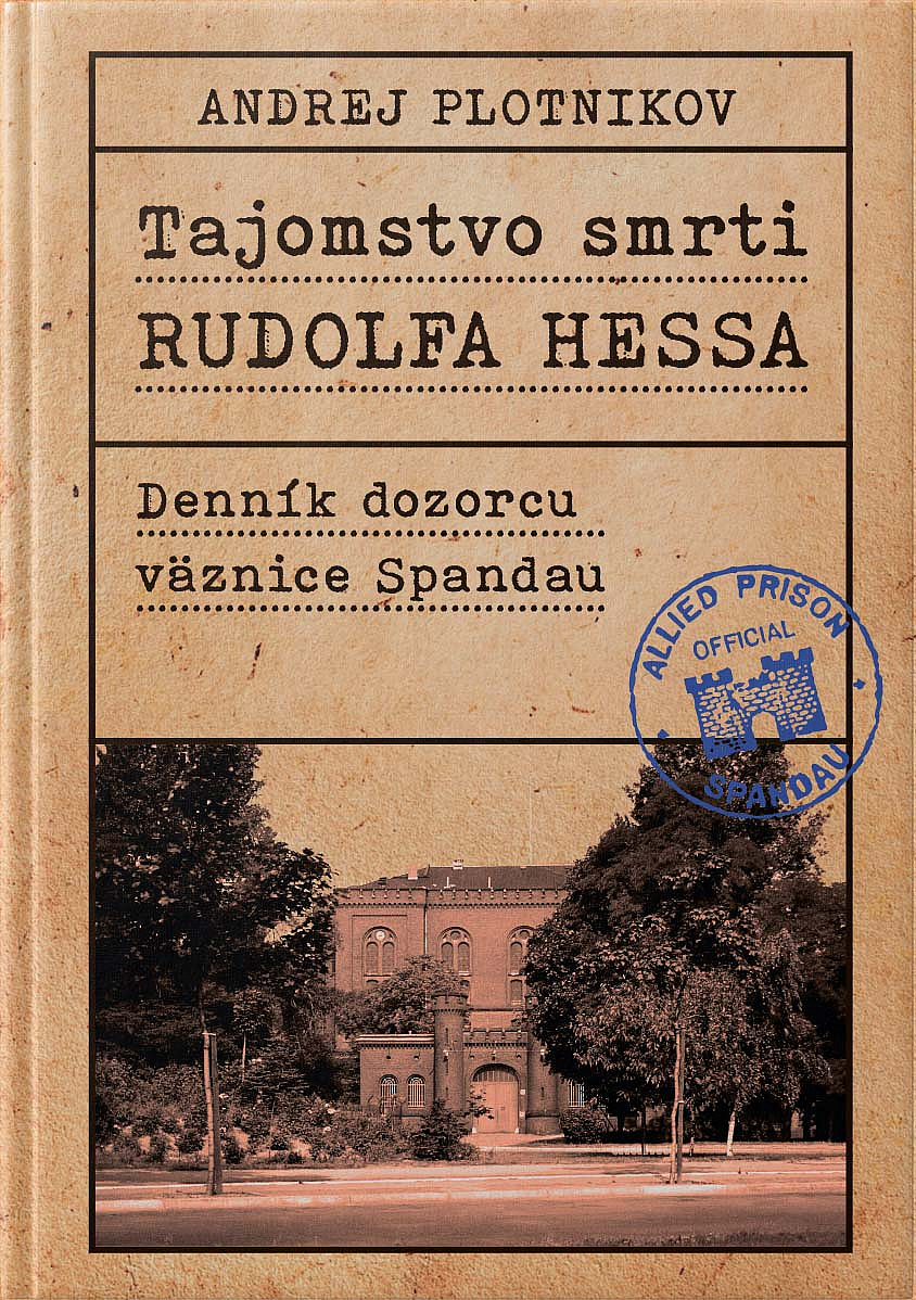 Tajomstvo smrti Rudolfa Hessa - Denník dozorcu Spandau