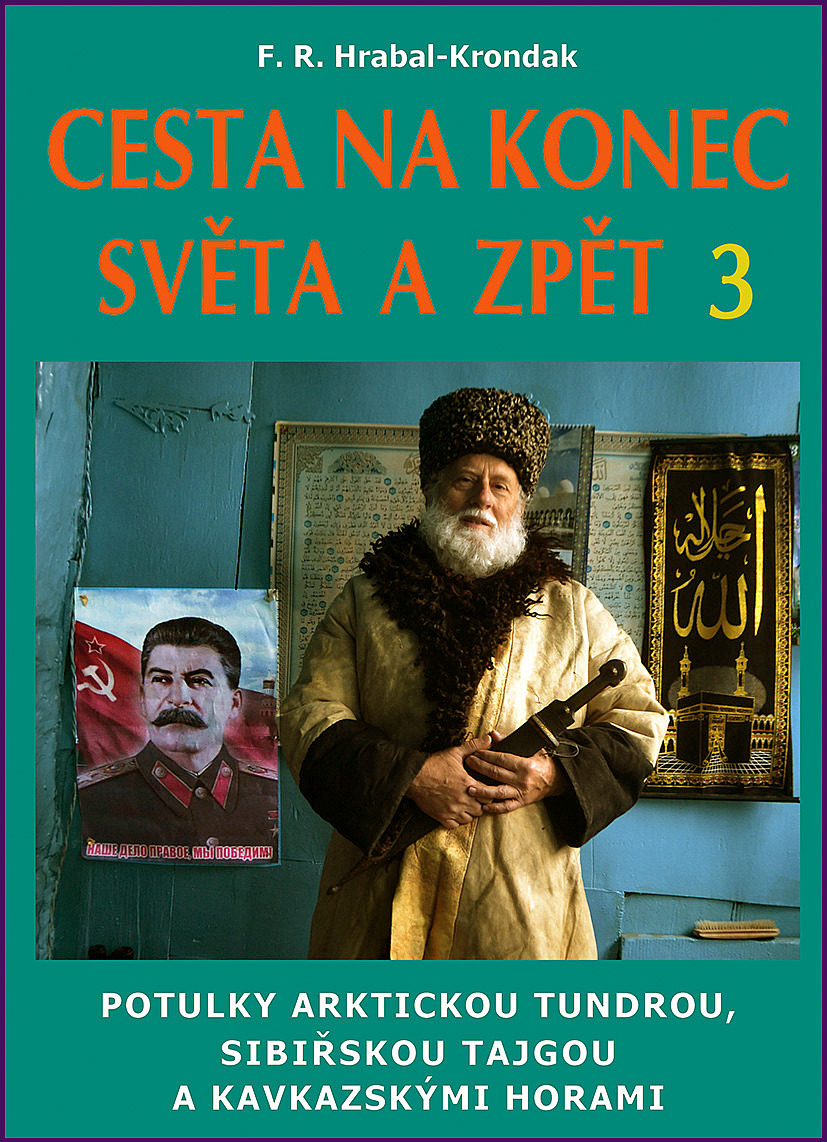 Cesta na konec světa a zpět 3: Potulky arktickou tundrou, sibiřskou tajgou a kavkazskými horami