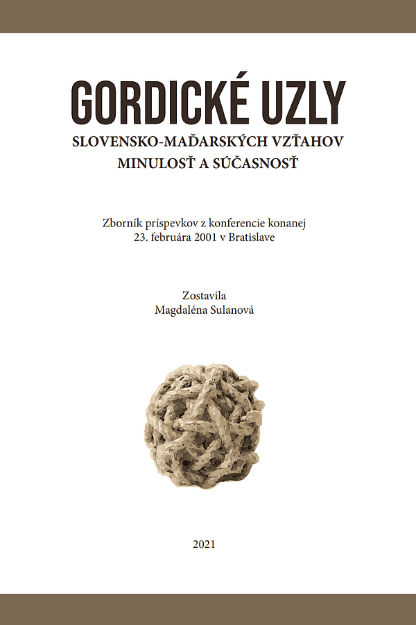 Gordické uzly slovensko-maďarských vzťahov. Minulosť a súčasnosť