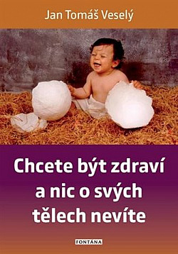 Chcete být zdraví a nic o svých tělech nevíte