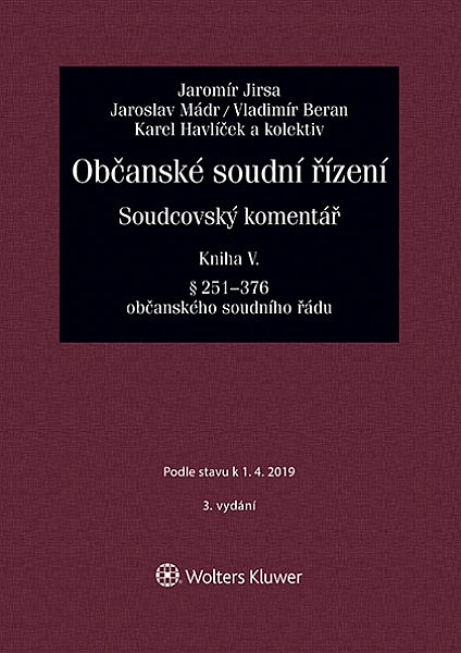 Občanské soudní řízení. Soudcovský komentář. Kniha V (§ 251 až 376 o. s. ř.)