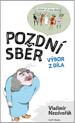 Pozdní sběr: Výbor z díla