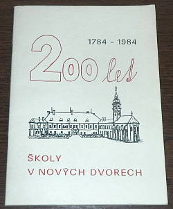 200 let školy v Nových Dvorech 1784 - 1984