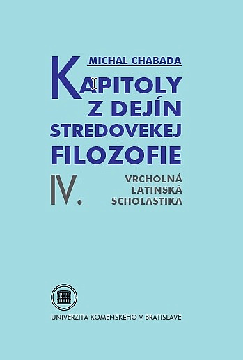 Kapitoly z dejín stredovekej filozofie. IV., Vrcholná latinská scholastika