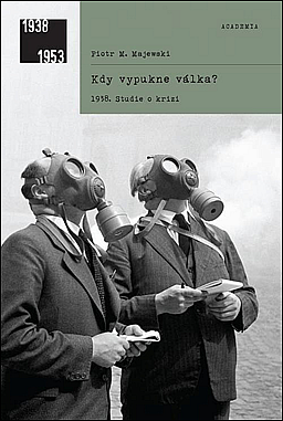 Kdy vypukne válka? 1938 - Studie o krizi