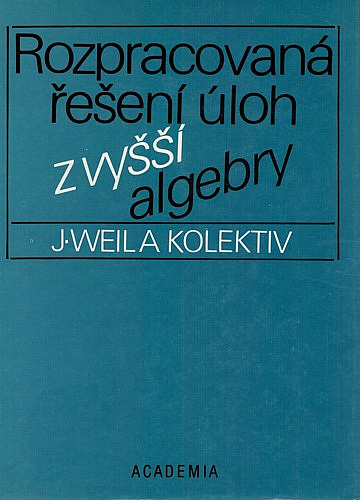 Rozpracovaná řešení úloh z vyšší algebry