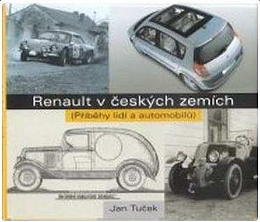 Renault v českých zemích: (příběhy lidí a automobilů)