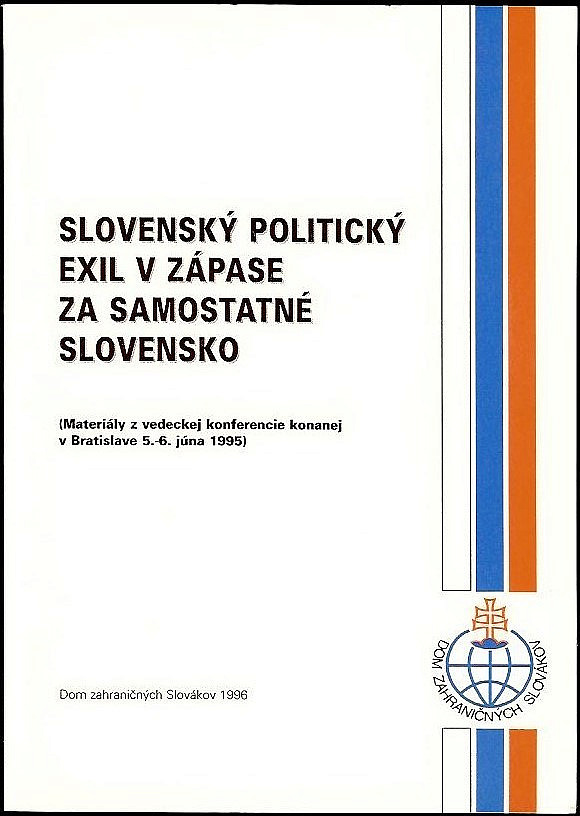 Slovenský politický exil v zápase za samostatné Slovensko