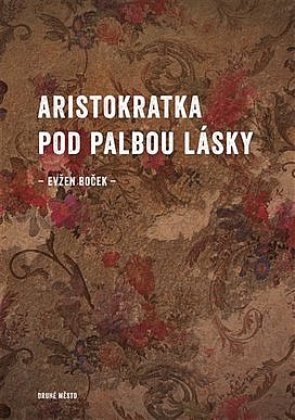 Aristokratka pod palbou lásky