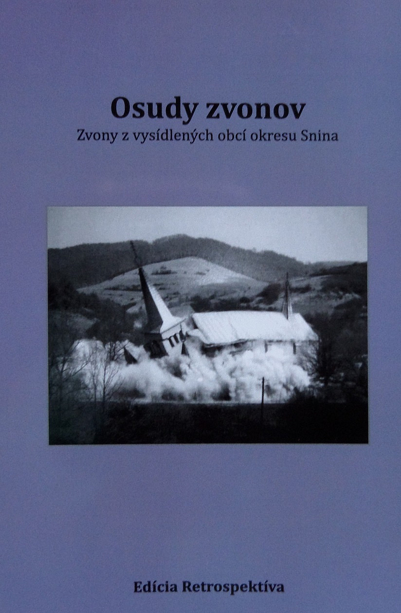 Osudy zvonov - Zvony z vysídlených obcí okresu Snina