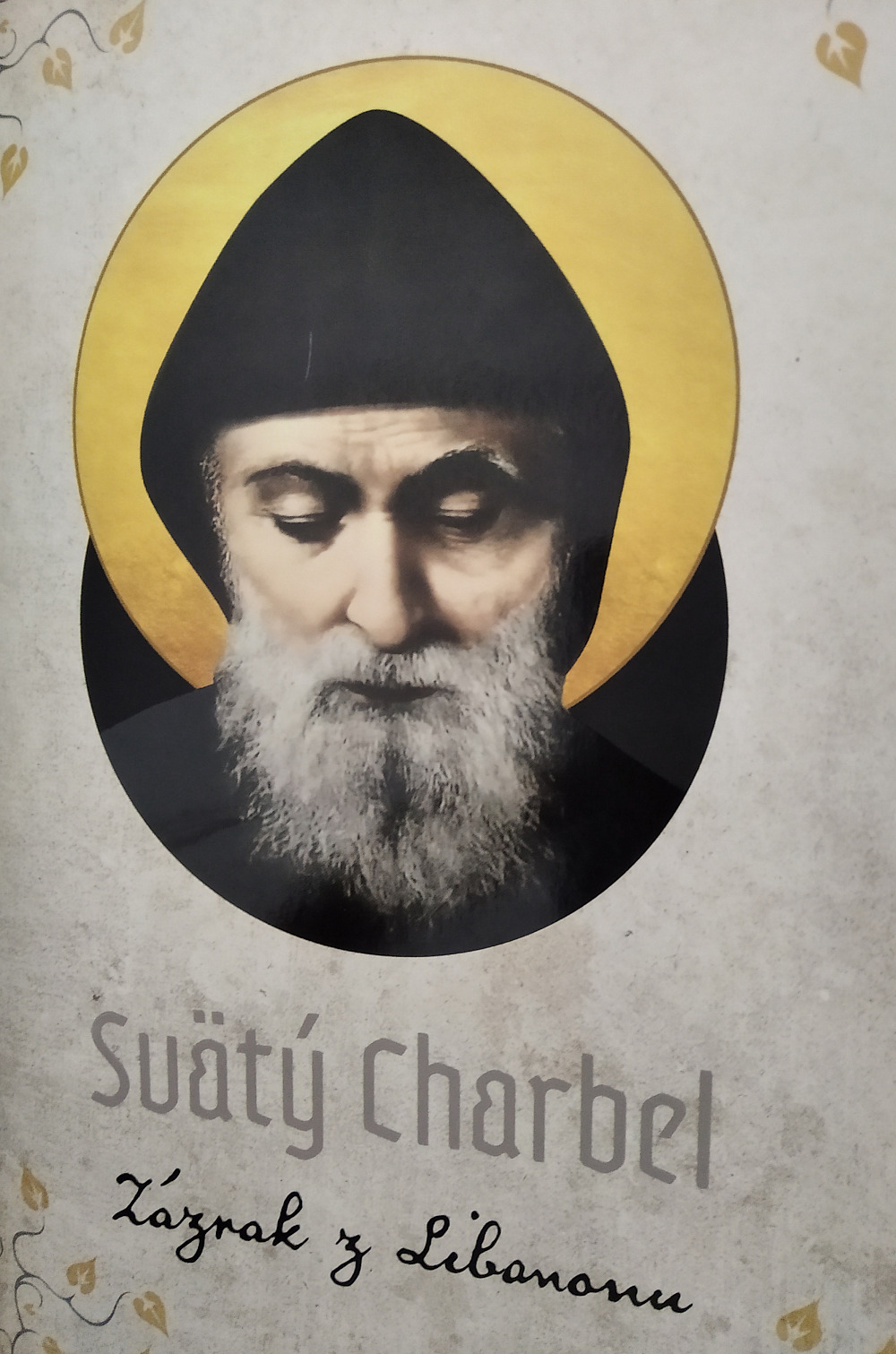 Svätý Charbel: zázrak z Libanonu