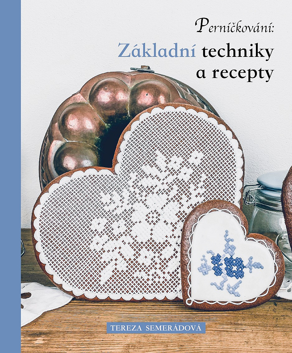 Perníčkování: Základní techniky a recepty