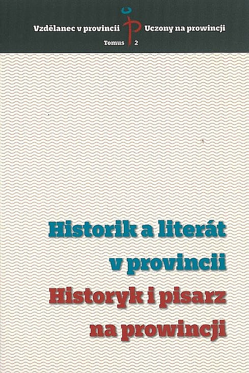 Historik a literát v provincii / Historyk i pisarz na prowincji