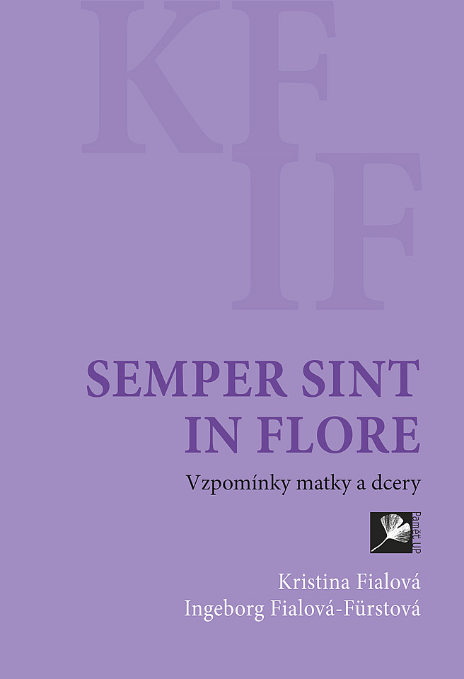 Semper sint in flore. Vzpomínky matky a dcery