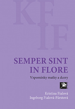 Semper sint in flore. Vzpomínky matky a dcery