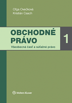 Obchodné právo 1. Všeobecná časť a súťažné právo