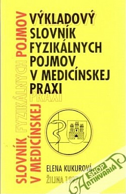 Výkladový slovník fyzikálnych pojmov v medicínskej praxi