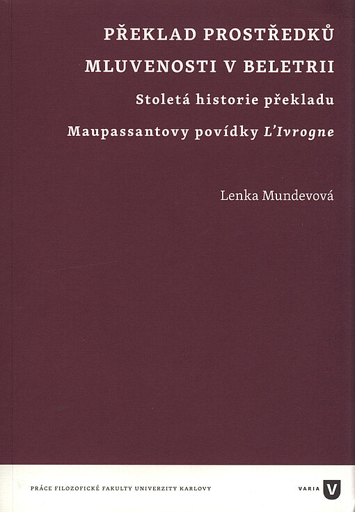 Překlad prostředků mluvenosti v beletrii: Stoletá historie překladu Maupassantovy povídky L’Ivrogne