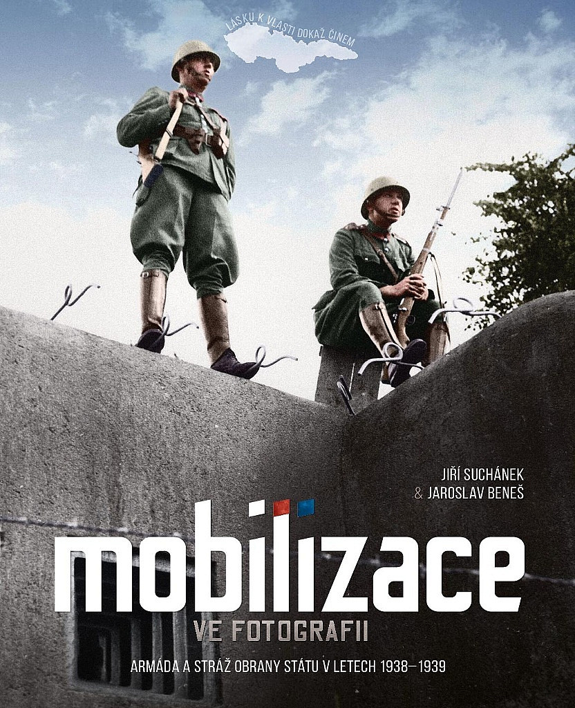 Mobilizace ve fotografii: Armáda a Stráž obrany státu v letech 1938–1939