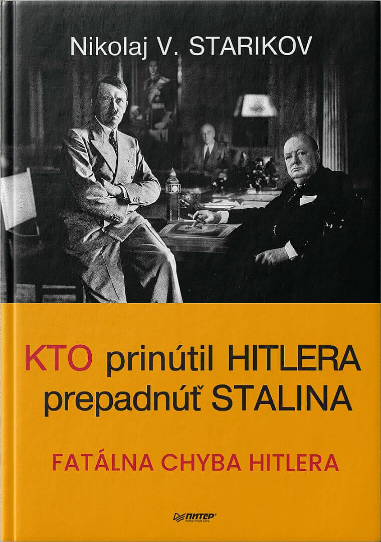 Kto prinútil Hitlera prepadnúť Stalina: Fatálna chyba Hitlera