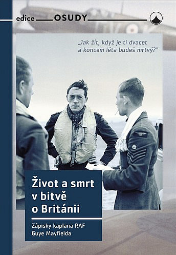 Život a smrt v bitvě o Británii: Zápisky kaplana RAF Guye Mayfielda