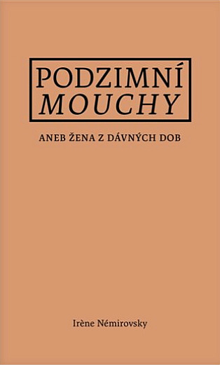 Podzimní mouchy aneb Žena z dávných dob