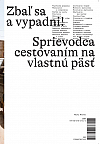 Zbaľ sa a vypadni! - Sprievodca cestovaním na vlastnú päsť